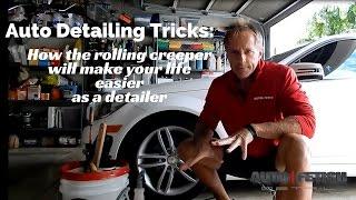 Auto Detailing Tricks: How the rolling creeper is going to make you a better detailer