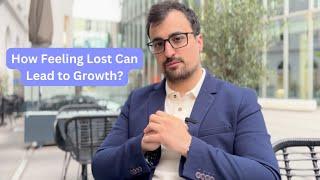 How Feeling Lost Can Lead to Growth?