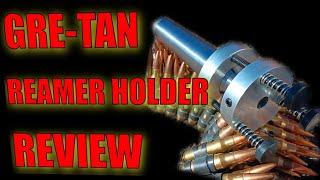 Gre-Tan Rifles Reamer Holder Review