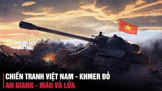 Chiến Tranh Biên Giới Tây Nam -  An Giang Máu Và Lửa