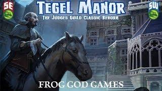 Tegel Manor for 5e and Swords & Wizardry is LIVE! | Interview with Bill Webb |