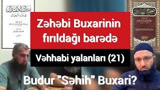 Vəhhabi yalanları (21) Budur "Səhih" Buxari? (6) Zəhəbi Buxarini ifşa edib. Ravi (1) Əyyub ibn Aiz.