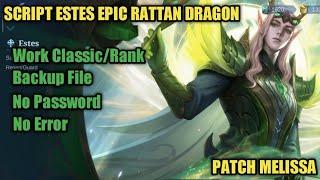 Script Skin Estes Epic Rattan Dragon No Password | Patch Melissa