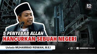 5 Penyebab Dihancurkannya Sebuah Negeri ! Ustadz Muhammad Ridwan