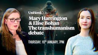 UnHerd Club - Mary Harrington & Elise Bohan: The transhumanism debate