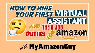 How to Hire Your First Virtual Assistant and their Job Duties for Amazon