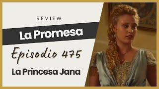 PRINCESA JANA,FUTURA MARQUESA DE LUJAN - La Promesa Review Episodio 475