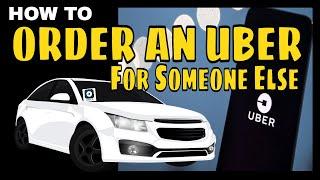 How to Order an Uber for Someone Else