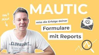 So erstellst du schnell & einfach deinen Formular Report in Mautic