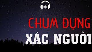 TRUYỆN MA: CHUM ĐỰNG XÁC NGƯỜI | TRUYỆN MA MC ĐÌNH SOẠN KỂ KINH DỊ VÀ RÙNG RỢN NHẤT.