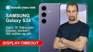 Samsung Galaxy S24 Bildschirm-Timeout: Abdunkeln vermeiden