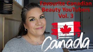 Favourite Canadian Beauty YouTubers Vol. 3