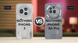 Nothing Phone 3 5G Vs Nothing Phone 3A Pro 5G