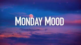 Monday Mood  - Good vibe songs playlist