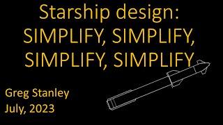 Starship design: simplify, simplify, simplify. Eliminating consumables, also new hot staging.