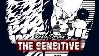 The Sensitive | Radio Drama