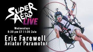 Eric Farewell of @aviator wants to FLY ALL THE THINGS - SuperAero LIVE #10