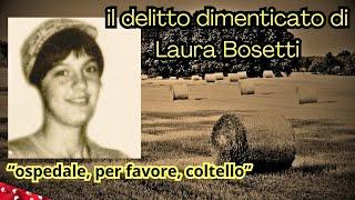 IL DELITTO DIMENTICATO DI LAURA BOSETTI