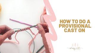 How to do a Provisional Cast on in Knitting