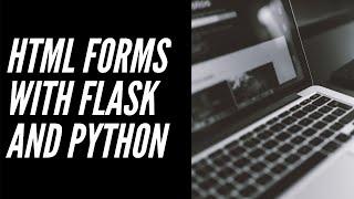 Use HTML Forms with Python and Flask - Python Flask Tutorial Part 5