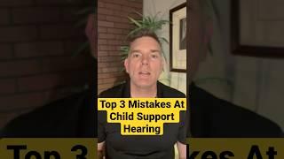 Top 3 Mistakes To Avoid At A Child Support Hearing #childsupport #shorts