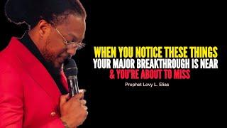 When You Notice This Things, You Major Breakthrough Is Near: Keep Quiet, Don’t Share•Prophet Lovy