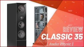 Loa Audio Physic Classic 35 mang đến những trải nghiệm âm tần thăng hoa cảm xúc | AudioHanoiTV 398