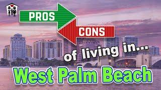 Pros and Cons of living in West Palm Beach | Living in West Palm Beach Florida | Informative 10