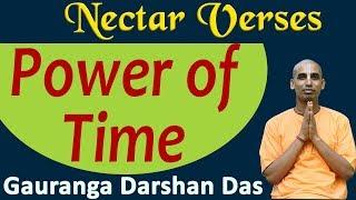 Power of Time | Nectar Verses (SB 1.9.14) | Gauranga Darshan Das