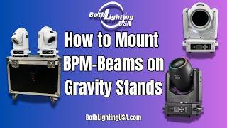 How to Mount BPM-Beams to Gravity Stands (Both Lighting USA)