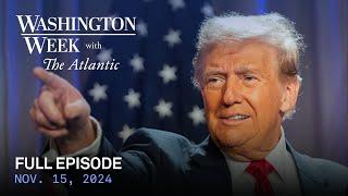 Washington Week with The Atlantic full episode, Nov. 15, 2024