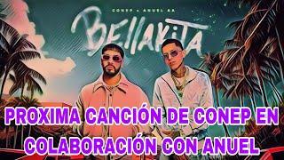 Conep y Anuel sorprenden con su anuncio musical "Bellakita"