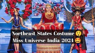 Northeast States in their State Costume Round  | Miss Universe India 2024