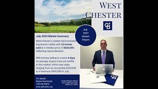 West Chester PA July 2024 Market Report