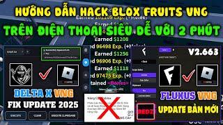 Cách Hack Blox Fruits 24 Delta X VNG + Fluxus VNG và Full Client Hack Khác Mới Nhất Trên Điện Thoại.