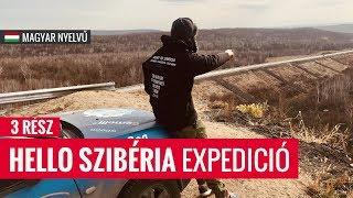 3 rész | Hello Szibéria Expedició | Szatmárnémeti - Vlagyivosztok (Hungarian)