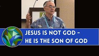 Jesus is Not God: He is the Son of God - by Dr. Joe Martin