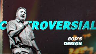Controversial | God's Design | Jim Putman