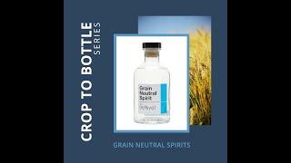 Crop to Bottle Series - Grain Neutral Spirit