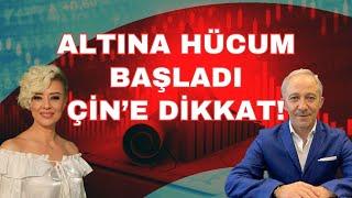 ALTINA HÜCUM BAŞLADI ÇİN'E DİKKAT