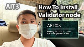 How To Install Aptos Validator Node - AIT3