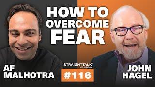 Unlocking Courage and Conquering Fear with John Hagel