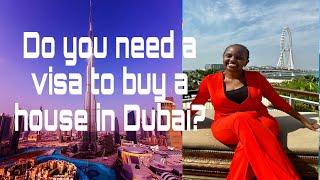 Do you need a visa to buy a house in Dubai?