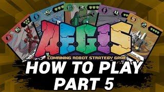 How to Play Part A.E.G.I.S. Combining your Robots and Winning the Game (Part 5)