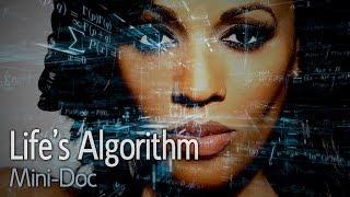 Life's Algorithm (Mini-Doc)