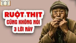 3 Lời Càng Là Ruột Thịt Càng Tránh Nói Ra - Triết Lý Cuộc Sống