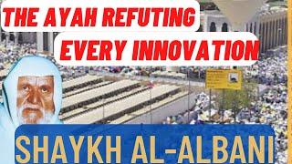 The Ayah Refuting Every Innovation|Shaykh al-Albani