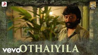 Iraivi - Othaiyila VIdeo | Vijay Sethupathi | Santhosh Narayanan