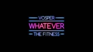 Vosper & The Fitness - Whatever