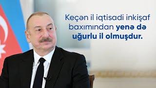 Keçən il iqtisadi inkişaf baxımından yenə də uğurlu il olmuşdur